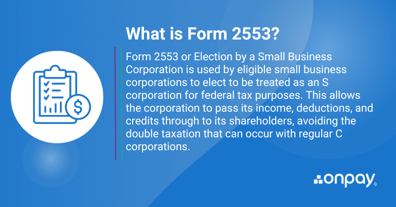 This image includes an explanation of what Form 2553 is used for.